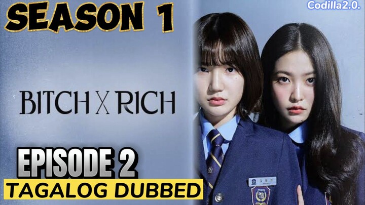 Bitch X Rich Season 1 2023 Episode 2 Tagalog Dubbed
