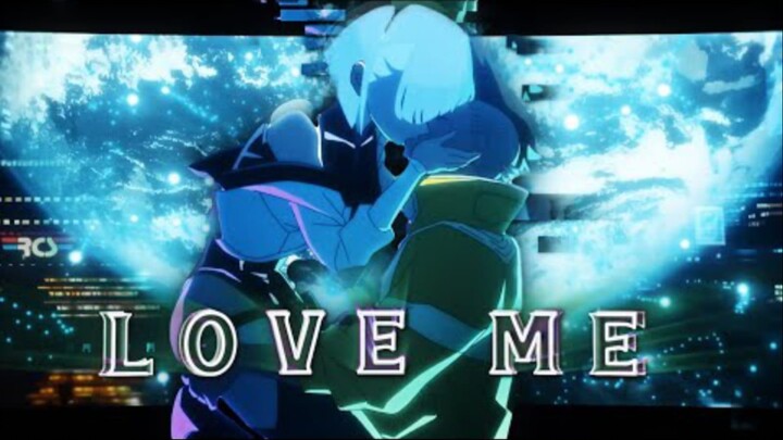 love me - Cyberpunk Edgerunners [Edit_AMV by HAIKO]
