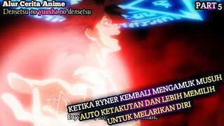 KETIKA YANG DIANGGAP LEMAH MENGELUARKAN KEKUATAN OVERPOWERNYA!! ALUR CERITA ANIME DENSETSU - Part 5