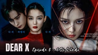 Dear X Episode 5 | Subtitle Indonesia
