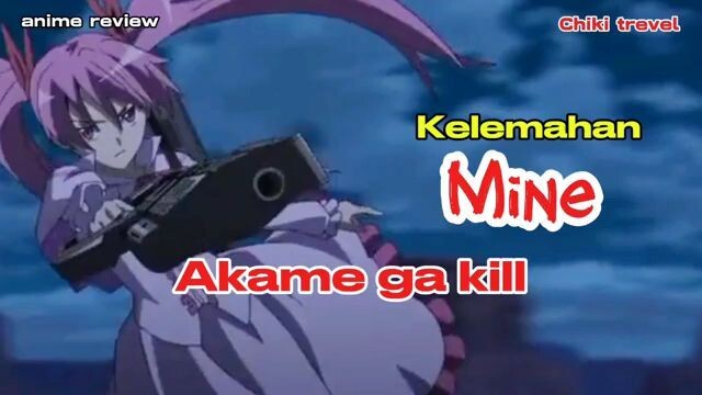 Kelemahan mine akame ga kill