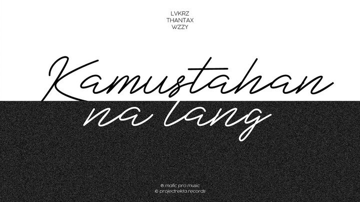 Kamustahan Na Lang - LVKRZ, Thantax, Wzzy (Official Audio Release) Lyric Video