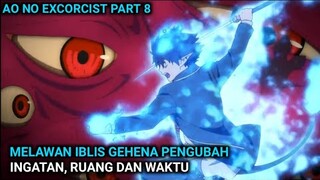 MELAWAN BOCIL IBLIS PENGUBAH INGATAN, RUANG DAN WAKTU - Alur Cerita Film Ao No Excorcist