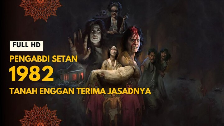 PENGABDI SETAN (1982) | FULL HD | TANAH SAJA TAK MAU MENERIMA JASADNYA