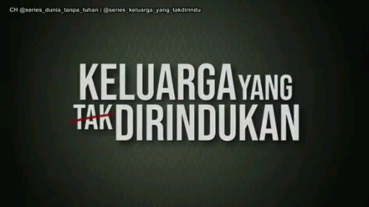 KELUARGA YANG TAK DI RINDU KAN EPISODE 11