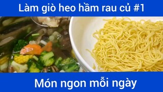 Làm giò heo hầm rau củ p1