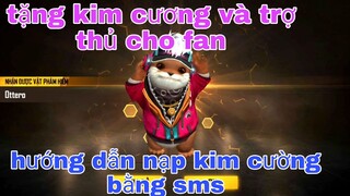 Garena Free Fire| #202 Tặng Fan kim Cương Và Trợ Thủ Mới Hướng Dẫn Nạp Kim Cương Free Fire Bằng SMS