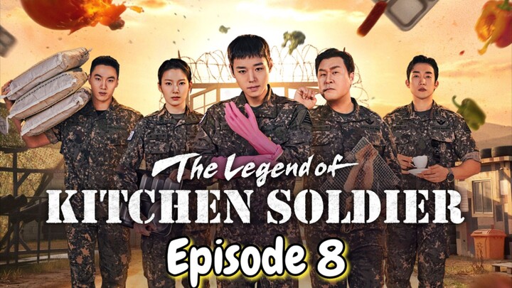 The Legend Of Kitchen Soldier : Episode 8 EngSub