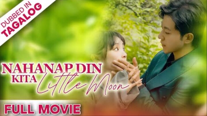 NAHANAP DIN KITA LITTLE MOON [FULL MOVIE] - Muling Pag-ibig sa