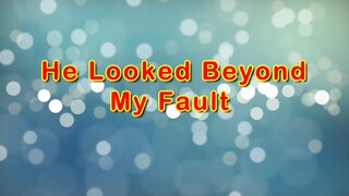 He Looked Beyond My Fault | Piano Accompaniment