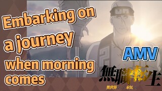 [Mushoku Tensei]  AMV | Embarking on a journey when morning comes
