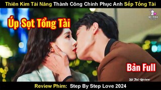 Thiên Kim Tài Năng Thành Công Chinh Phục Anh Sếp Tổng Tài | Review Phim Bộ Bộ Khuynh Tâm 2024