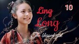 Ling Long [THE BLESSED GIRL] ENG SUB - ep10