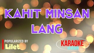 Kahit Minsan Lang - Lilet | Karaoke Version |🎼📀▶️