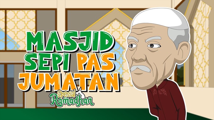 Kok Mesjid Sepi Pas Shalat Jum'at - Animasi Edisi Ramadhan