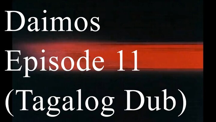 Daimos Episode 11 (Tagalog Dub)