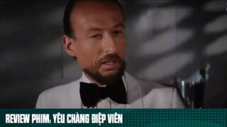 REVIEW PHIM: “ YÊU CHÀNG ĐIỆP VIÊN “ ( Phần 5 ) #reviewphimhaynhat