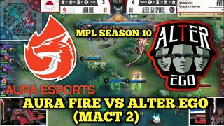 MPL SEASON 10 | AURA FIRE VS ALTER EGO (MACT 2) | Mobile Legends