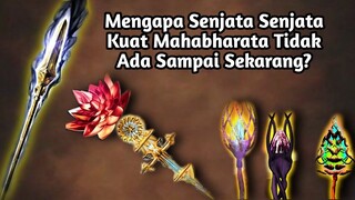 MENGAPA SENJATA SENJATA KUAT MAHABHARATA TIDAK ADA SAMPAI SEKARANG? Mahabharata yg Jarang Diketahui!