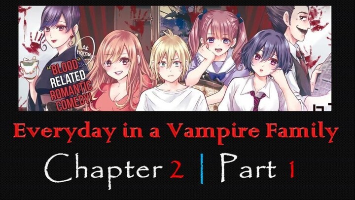 Everyday in a Vampire Family | Chapter 2 | part 1 | COMICS