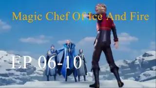 Magic Chef Of Ice And Fire EP 06-10