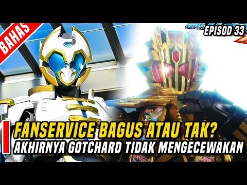 EPISOD TERBAIK DAN INDAH | BAHAS EPISOD 33 KAMEN RIDER GOTCHARD!!!