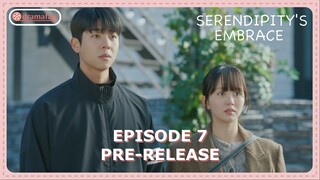 Serendipity's Embrace Episode 7 Pre-Release & Spoiler [ENG SUB]