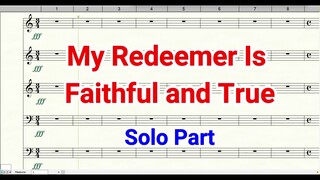 My Redeemer Is Faithful and True | Choir | Solo Part