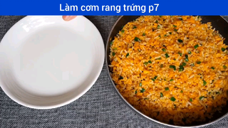 Làm cơm rang trứng p7
