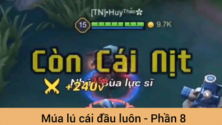 Múa lú cái đầu luôn game Liên Quân #8