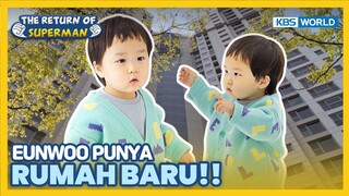 [IND/ENG] Adik lahir, keluarga Eunwoo PINDAH RUMAH! | The Return of Superman | KBS WORLD TV 230521