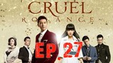 [Eng Sub] Cruel Romance - Episode 27