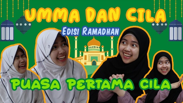UMMA & CILA EDISI RAMADHAN EP. 1 : PUASA PERTAMA CILA | #Caciluniverse