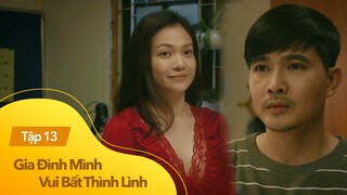 Gia đình mình vui bất thình lình tập 13 | Công đứng hình trước cuộc 'lột xác' đỉnh cao của vợ