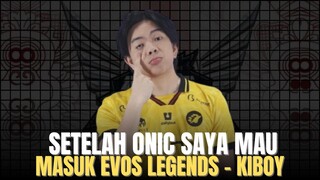 ONIC KIBOY EVOSFAMS SEJAK DINI, INGIN MASUK EVOS SETELAH DARI ONIC