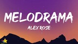 Alex Rose - Melodrama (Letra / Lyrics)