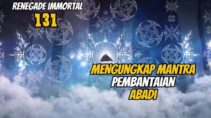Renegade Immortal Episode 131 Subtitle Indonesia - Terbaru Mengungkap Mantra Pembantaian Abadi