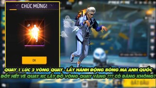 Free Fire | Quay 1 lúc 2 vòng quay lấy hành động bóng ma Anh quốc và đốt hết vé quay KC lấy đồ lỏm