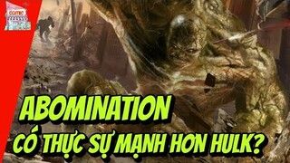 ABOMINATION LÀ AI? | NGUỒN GỐC VÀ SỨC MẠNH | TẠP HÓA COMIC