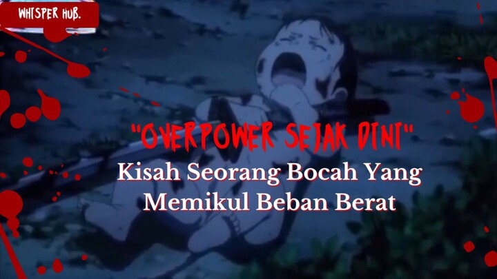 Overpower Sejak Dini - Kisah Bocah Yang Memikul Beban Berat