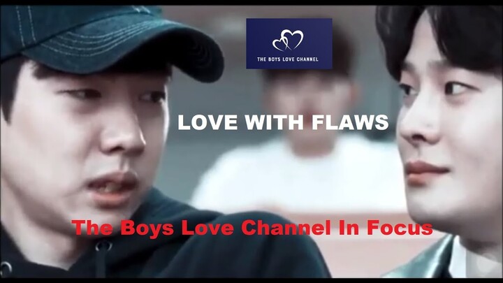 In Focus: Love with Flaws | #TheBoysLoveChannel #TBLC