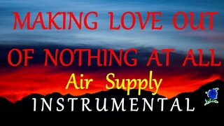 MAKING LOVE OUT OF NOTHING AT ALL  - AIR SUPPLY instrumental (lyrics)