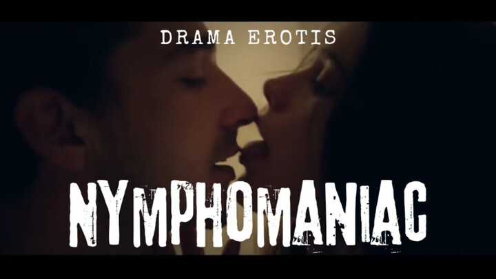Film Nymphomaniac. Drama Erotis