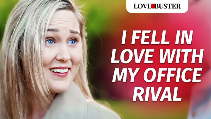 I Fell In Love With My Office Rival | @LoveBuster_