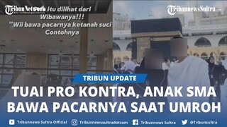 Viral Anak SMA Bawa Pacarnya Saat Umroh, Buat Pro Kontra Netizen