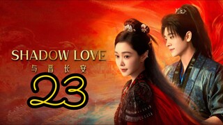 𝘚𝘩𝘢𝘥𝘰𝘸 𝘓𝘰𝘷𝘦 𝘌𝘱𝘪𝘴𝘰𝘥𝘦 23 - 𝘌𝘯𝘨 𝘴𝘶𝘣