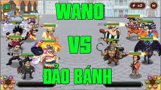Hải Tặc Đại Chiến - TRẬN ĐẤU SIÊU KINH ĐIỂN GIỮA "WANO" VÀ "ĐẢO BÁNH" CHỈ CÓ TẠI GẤU NHÂN PHẨM :))