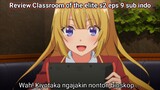 Kei cemburu berat! Classroom of the elite season 2 episode 9 sub indo Review