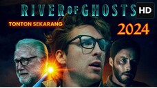 River of Ghosts 2024 SUB INDO