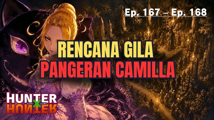 RENCANA GILA PANGERAN CAMILLA!  -  FULL ALUR CERITA HUNTER X HUNTER PART 8